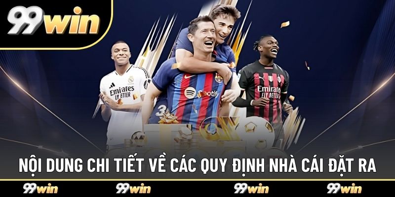 Nội dung chi tiết về các quy định nhà cái đặt ra