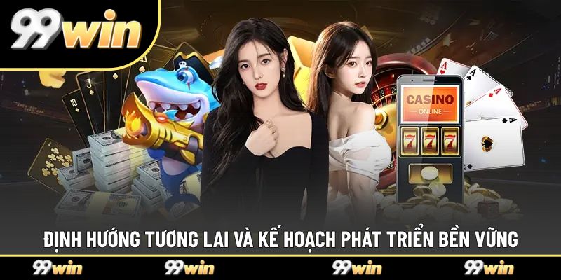 Định hướng tương lai và kế hoạch phát triển bền vững
