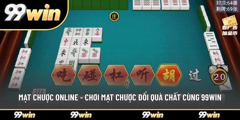 Mạt Chược Online - Chơi Mạt Chược Đổi Quà Chất Cùng 99WIN