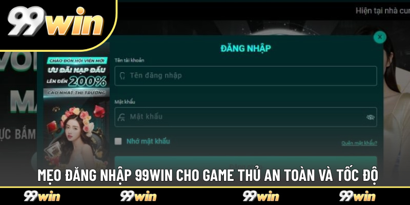 Mẹo đăng nhập 99WIN cho game thủ an toàn và tốc độ