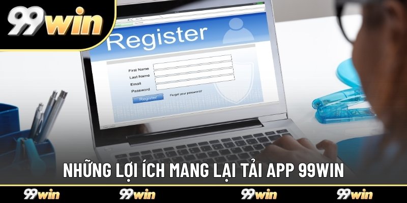 Tải app 99WIN mang về nhiều lợi ích