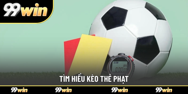 Tìm hiểu kèo thẻ phạt