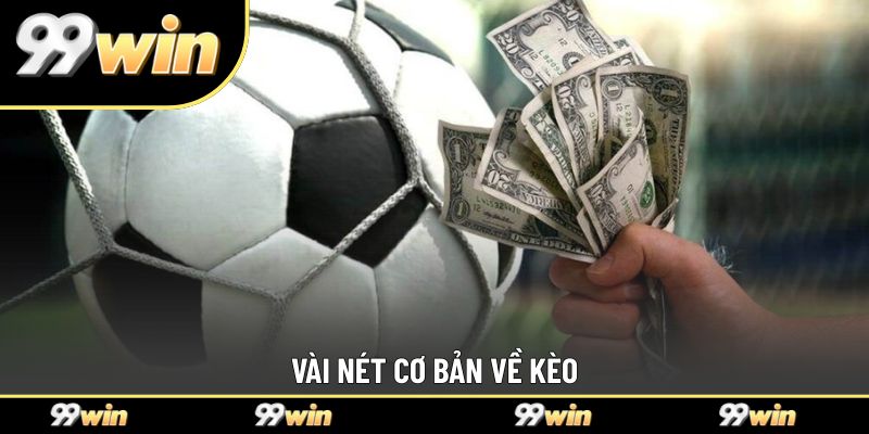 Vài nét cơ bản về kèo