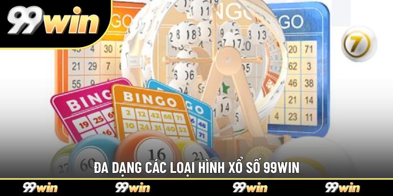 Đa dạng các loại hình xổ số 99WIN