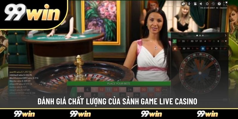 Đánh giá chất lượng của sảnh game live casino  